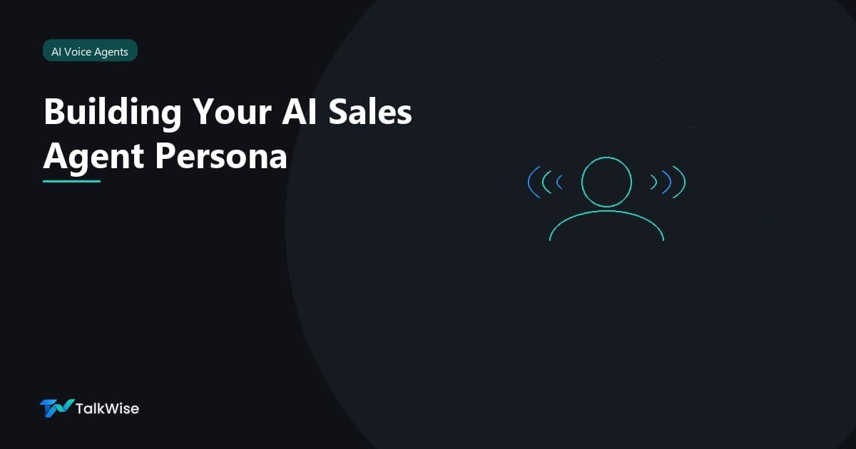 Building the Perfect AI Sales Agent Persona: Tone, Pace, and Personality That Converts